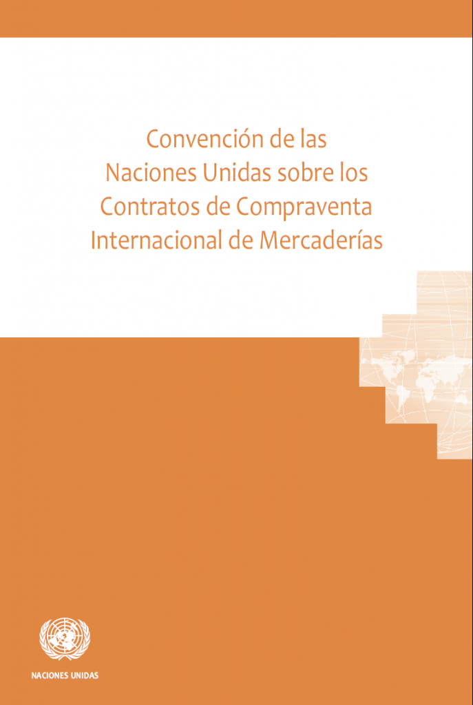 Convención de las Naciones Unidas sobre los Contratos de Compraventa Internacional de Mercaderías (Convención de Viena de 1980)