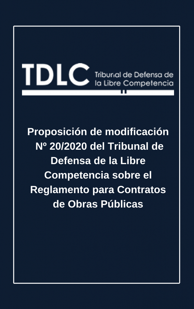 Proposición de Modificación Normativa N° 20/2020 del Tribunal de Defensa de la Libre Competencia sobre el Reglamento para Contratos de Obras Públicas