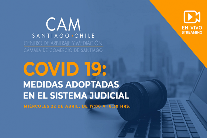 Webinar CAM Santiago: COVID-19: Medidas adoptadas en el sistema judicial.