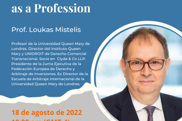 Conferencia Magistral Dr. Loukas Mistelis: The Evolution of Arbitrator as a Profession