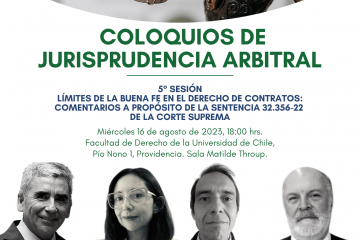 Coloquios de Jurisprudencia Arbitral – 5° Sesión | Límites de la Buena Fe en el Derecho de Contratos: Comentarios a propósito de la Sentencia 32.356-22 de la Corte Suprema